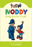 Book Noddy Gets Into Trouble free