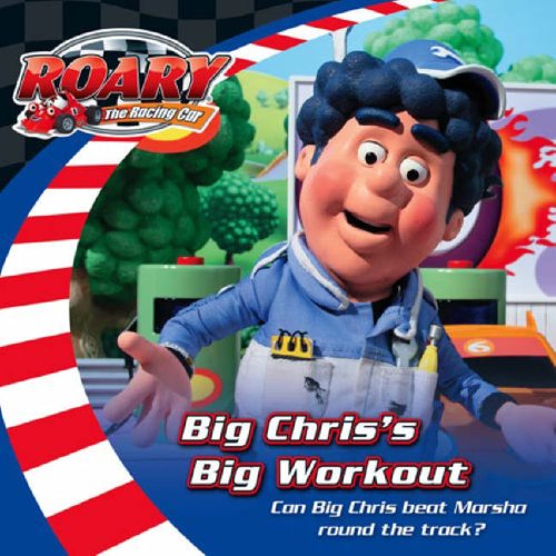 Book Big Chris' Big Work Out (  Roary The Racing Car  ) free