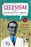 Book Geekspeak: Why Life + Mathematics = Happiness free