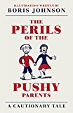 Book The Perils of the Pushy Parents: A Cautionary Tale free