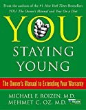 Book You: Staying Young: The Owner's Manual for Extending Your Warranty free