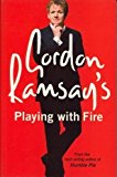 Book Gordon Ramsay's Playing with Fire: Raw, Rare to Well Done free