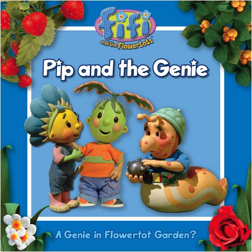 Book Pip and the Genie. ("Fifi and the Flowertots") free