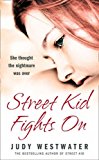 Book Street Kid Fights on: She Thought the Nightmare Was Over free