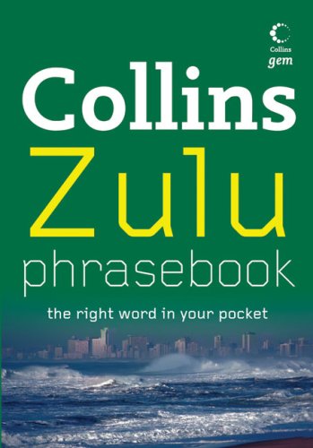 Book Collins Zulu Phrasebook: The Right Word In Your Pocket (collins Gem) free