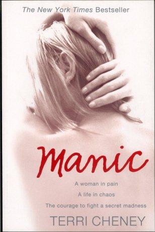 Book Manic: A Woman in Pain. A Life in Chaos. The Courage to Fight a Secret Madness. free