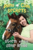 Book Storm and the Silver Bridle (Pony Club Secrets) (Book 6) free