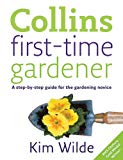 Book Collins First-Time Gardener: A Step-by-Step Guide for the Gardening Novice free
