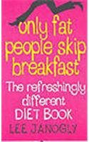 Book Only Fat People Skip Breakfast: The Refreshingly Different Diet Book free