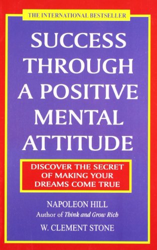 Book Success Through A Positive Mental Attitude: Discover The Secret Of Making You... free