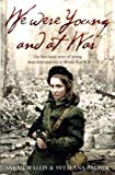 Book We Were Young and at War: The First-hand Story of Young Lives Lived and Lost in World War Two free