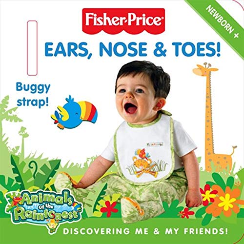 Book Fisher-Price Animals of the Rainforest - Ears, Nose and Toes!: Discovering me and my friends free