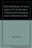 Book The Necklace: A True Story of 13 Women, 1 Diamond Necklace and a Fabulous Idea free