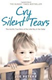 Book Cry Silent Tears: The heartbreaking survival story of a small mute boy who overcame unbearable suffering and found his voice again free