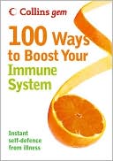 Book Collins Gem 100 Ways to Boost Your Immune System: Instant Self-Defence from Illness free