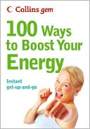 Book Collins Gem 100 Ways to Boost Your Energy: Instant Get-Up-and-Go free