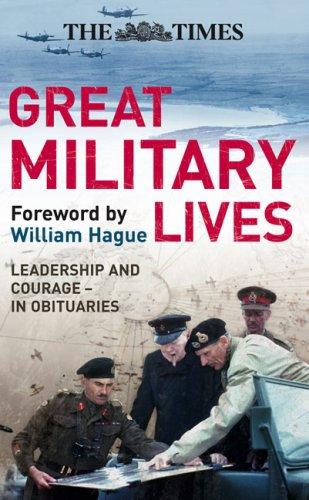 Book The Times Great Military Lives: Leadership and Courage-in Obituaries (Times (Times Books)) free