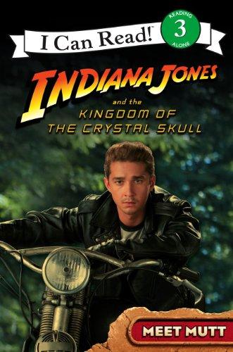 Book Meet Mutt: I Can Read!: Bk. 3 ("Indiana Jones and the Kingdom of the Crystal Skull") free