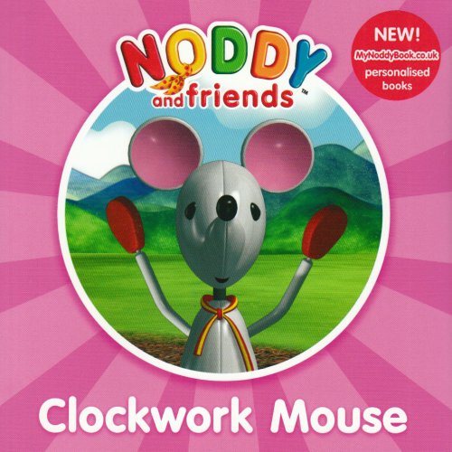 Book Clockwork Mouse (Noddy and Friends Character Books) free