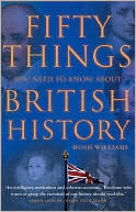 Book Fifty Things You Need to Know About British History free