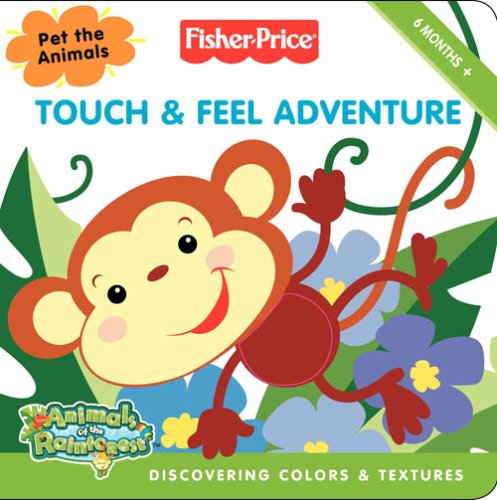 Book Rainforest Touch and Feel Adventure (Fisher-Price Animals of the Rainforest) free