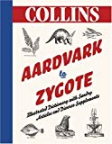 Book Aardvark to Zygote: Illustrated Dictionary with Sundry Articles and Diverse Supplements free