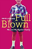 Book Full Blown: Me and My Bipolar Family free