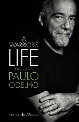 Book A Warrior's Life: A Biography of Paulo Coelho free