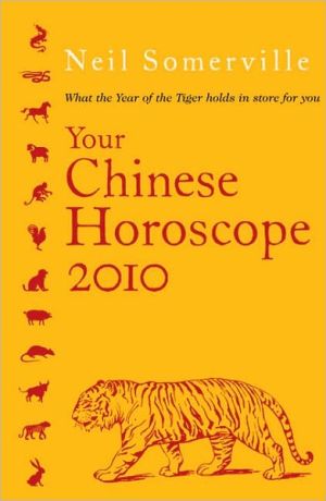 Book Your Chinese Horoscope 2010: What the Year of the Tiger Holds in Store for You free