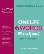 Book One Life, 6 Words - What's Yours?: Six-Word Memoirs from Smith Magazine free