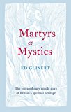 Book Martyrs & Mystics: The Extraordinary Untold Story of Britain's Spiritual Heritage free