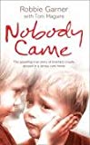 Book NOBODY CAME: THE APPALLING TRUE STORY OF BROTHERS CRUELLY ABUSED IN A JERSEY CARE HOME free
