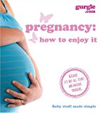 Book Pregnancy: How to Enjoy It free