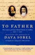 Book To Father: The Letters Of Sister Maria Celeste To Galileo, 1623--1633 free