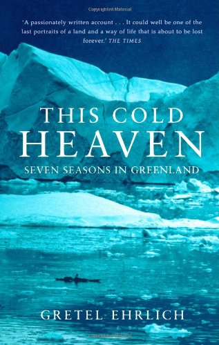 Book This Cold Heaven: Seven Seasons in Greenland free