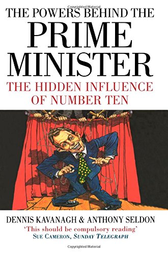 Book THE POWERS BEHIND THE PRIME MINISTER: The Hidden Influence of Number Ten free