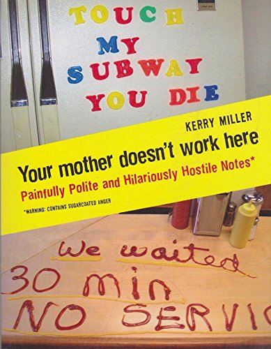 Book Your Mother Doesn't work Here - Painfully Polite and Hilariously Hostile Notes free Book Your Mother Doesn't work Here - Painfully Polite and Hilariously Hostile Notes free