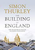 Book The Building of England: How the History of England Has Shaped Our Buildings free