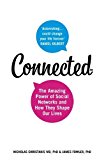 Book Connected: The Amazing Power of Social Networks and How They Shape Our Lives free