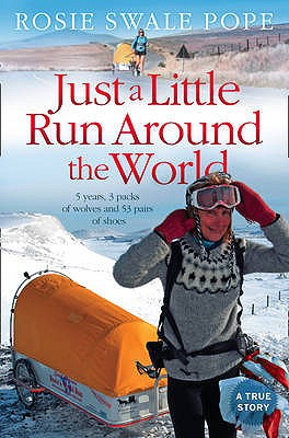 Book Just a Little Run Around the World: 5 Years, 3 Packs of Wolves and 53 Pairs of Shoes free
