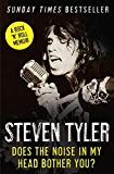 Book Does the Noise in My Head Bother You?: The Autobiography. Steven Tyler with David Dalton free
