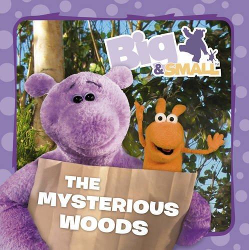 Book The Mysterious Woods. [Based on the Television Series Big & Small and the Original Script 'The Mysterious Wood' by Glen Berger free