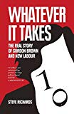 Book Whatever it Takes: The Real Story of Gordon Brown and New Labour free