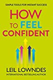 Book How to Feel Confident: Simple Tools for Instant Confidence free