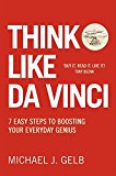 Book Think Like Da Vinci: 7 Easy Steps to Boosting Your Everyday Genius free