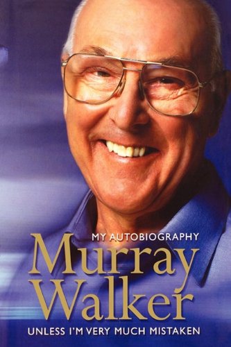 Book Murray Walker: Unless I'm Very Much Mistaken free