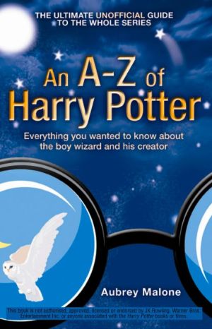 Book An A–Z of Harry Potter: Everything You Wanted to Know About the Boy Wizard and His Creator free