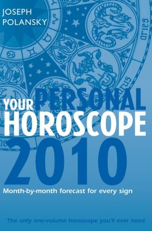 Book Your Personal Horoscope 2010: Month-by-month Forecasts for Every Sign free