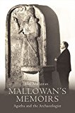 Book Mallowan's Memoirs: Agatha and the Archaeologist free