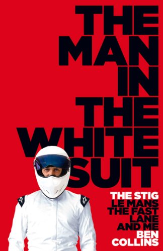 Book The Man in the White Suit: The Stig, Le Mans, The Fast Lane and Me free